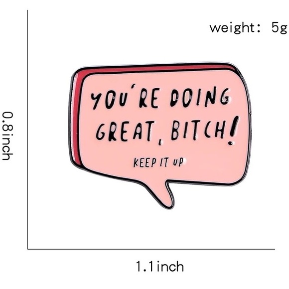 1 LEFT‼️ Funny Inspirational Enamel Pin You’re doing great b*tch BFF quote gift - Picture 3 of 10
